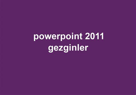 powerpoint 2011 gezginler